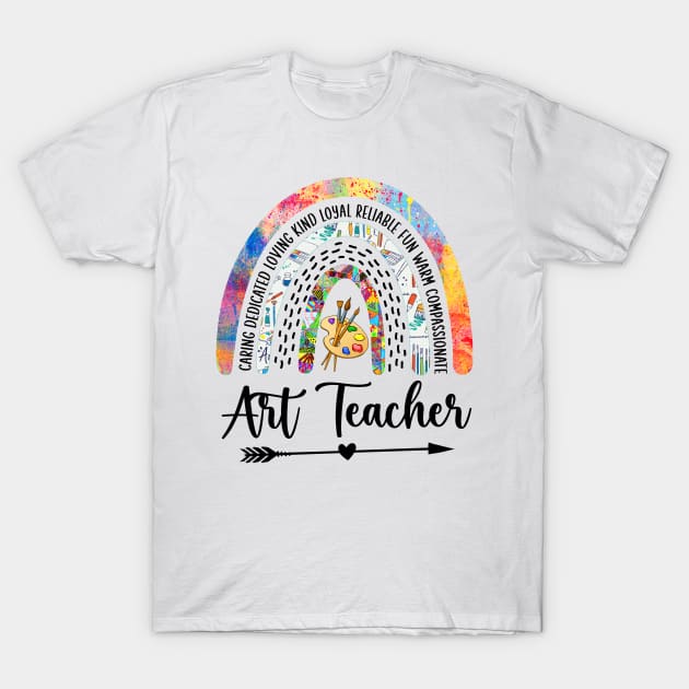 Art Teacher Rainbow Caring Dedicated Loving T-Shirt by antrazdixonlda
